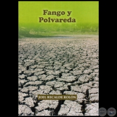 FANGO Y POLVAREDA - Novela de JOEL RECALDE ROLÓN - Año 2012